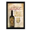 "Wine and Sweet Words" By Marla Rae; Printed Wall Art; Ready To Hang Framed Poster; Black Frame - as Pic